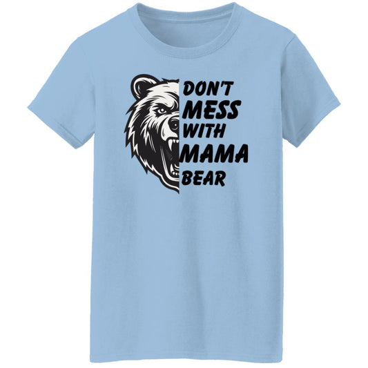 Don't mess With Mama t shirt-8 G500L Ladies' 5.3 oz. T-Shirt